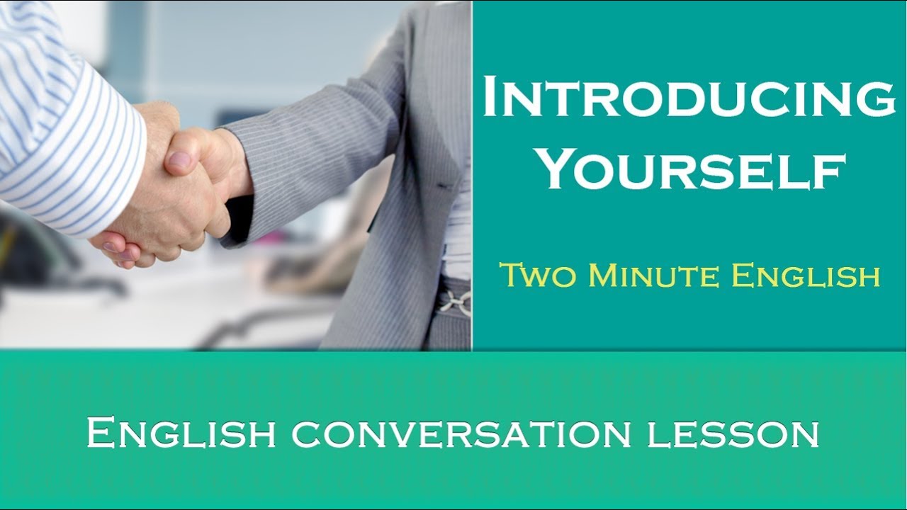  Introducing Yourself Part 2 Introduce Yourself In Different Situations Learn Spoken 