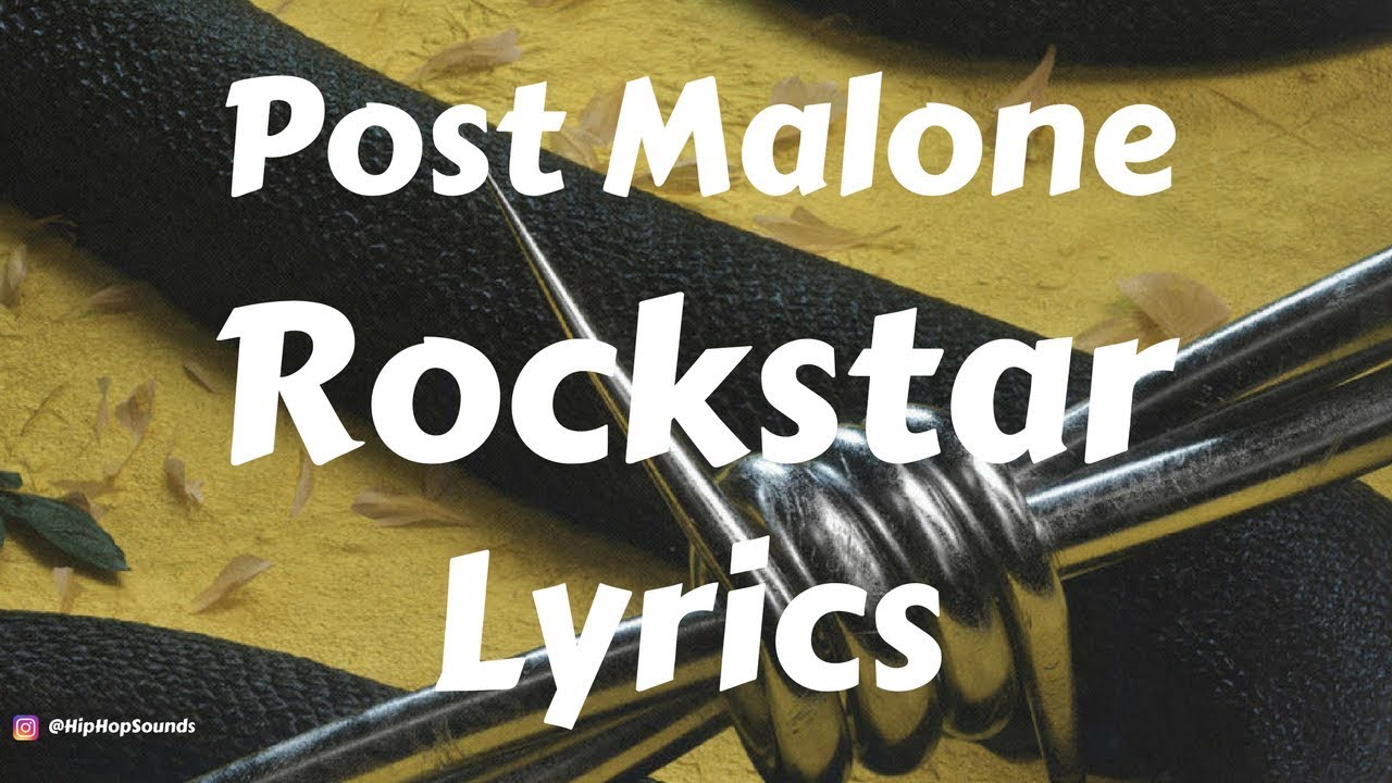 Rockstar post перевод. Post Malone Rockstar текст. Rockstar Post Malone feat. 21 Savage текст. Post Malone - Rockstar Post Malone - Rockstar текст. Post Malone Rockstar Lyrics ft. 21 Savage.