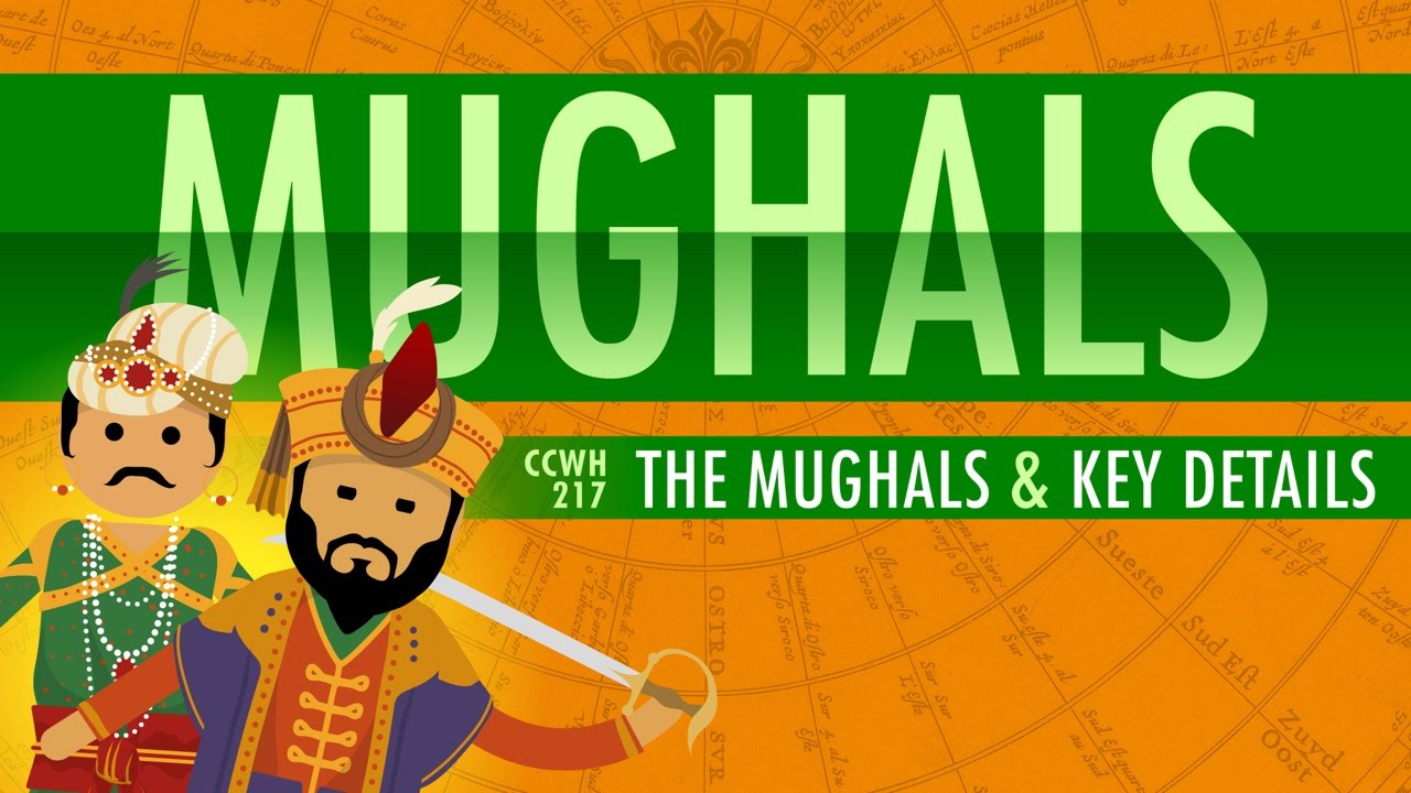 The Mughal Empire and Historical Reputation Crash Course World History