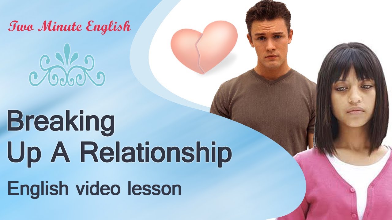 Breaking english. Relationship English. Breaking in English.