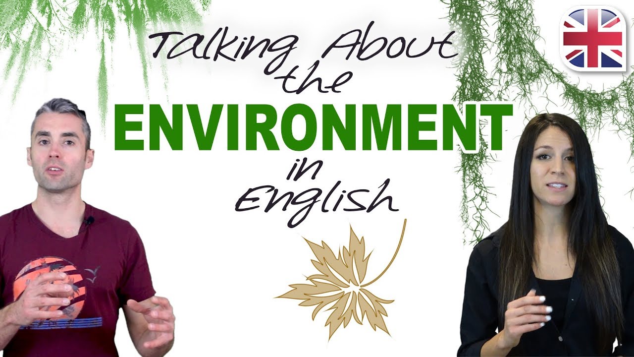 如何用英語談論環境問題 英語口語課程 How To Talk About The Environment In English Spoken English Lesson Voicetube 看影片學英語